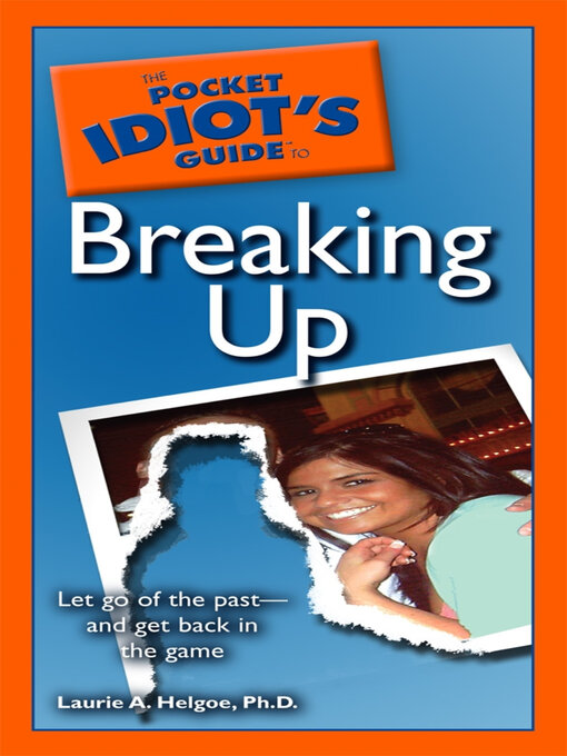 Title details for The Pocket Idiot's Guide to Breaking Up by Laurie A. Helgoe Ph.D. - Wait list